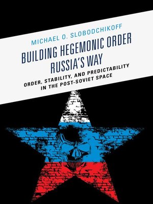 cover image of Building Hegemonic Order Russia's Way